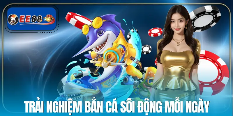ban-ca-ee88-gioi-thieu