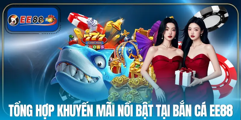 ban-ca-ee88-uu-dai